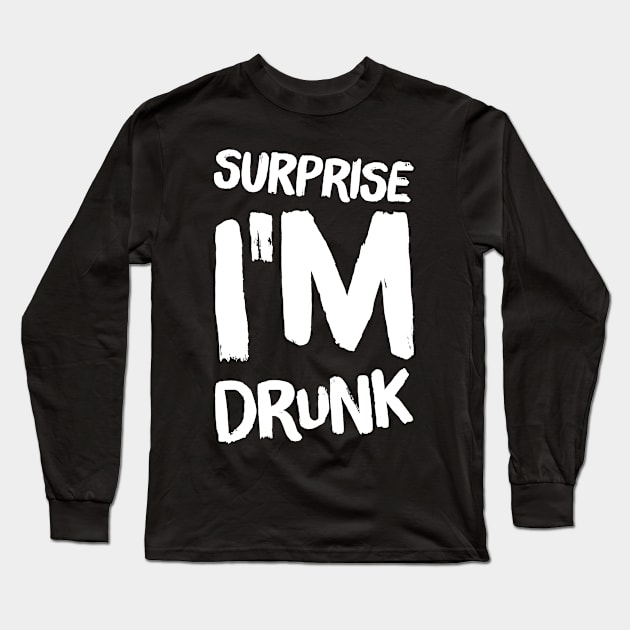 Surprise I'm drunk Long Sleeve T-Shirt by captainmood